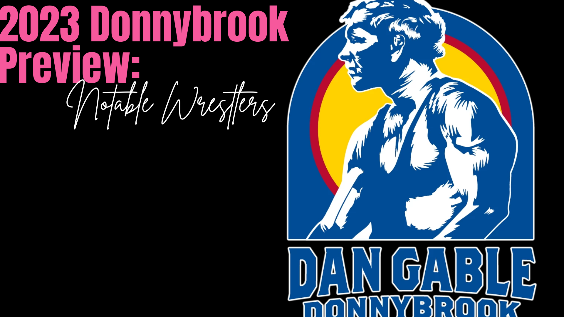 2023 Gable Donnybrook Preview: Notable Wrestlers From Each School