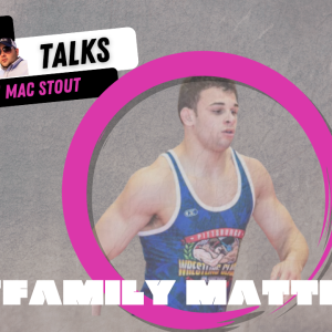 Todd’s Talks With Mac Stout: Family Matters